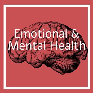 EMOTIONAL & MENTAL HEALTH